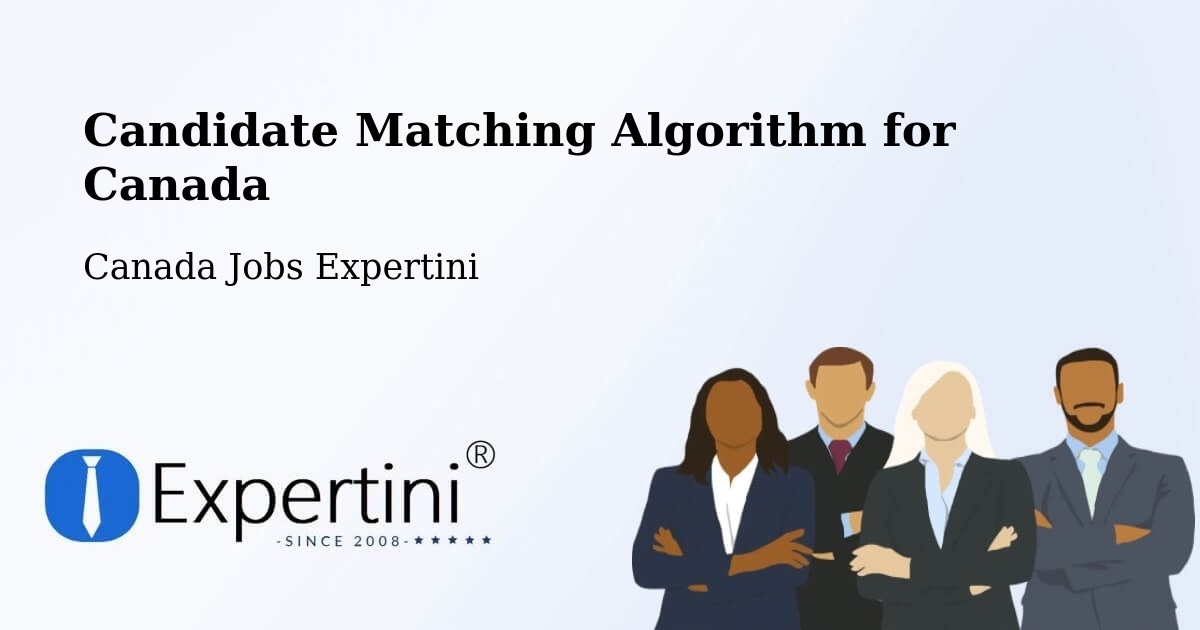 Candidate Matching Algorithm for Canada - Canada Jobs Expertini