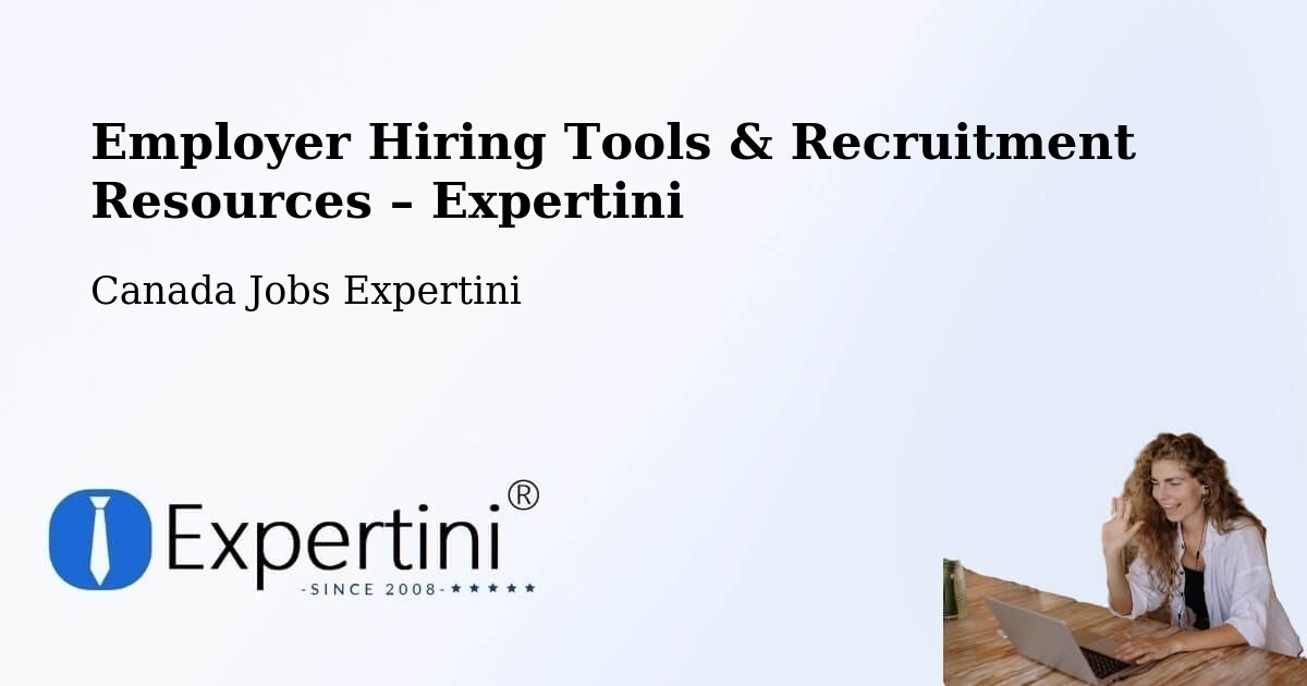 Employer Hiring Tools & Recruitment Resources – Peterborough - Peterborough, Canada Jobs Expertini